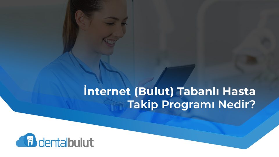 İnternet (Bulut) Tabanlı Hasta Takip Programı Nedir