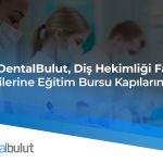 DentalBulut Bursu 2023-2024 Başvuruları