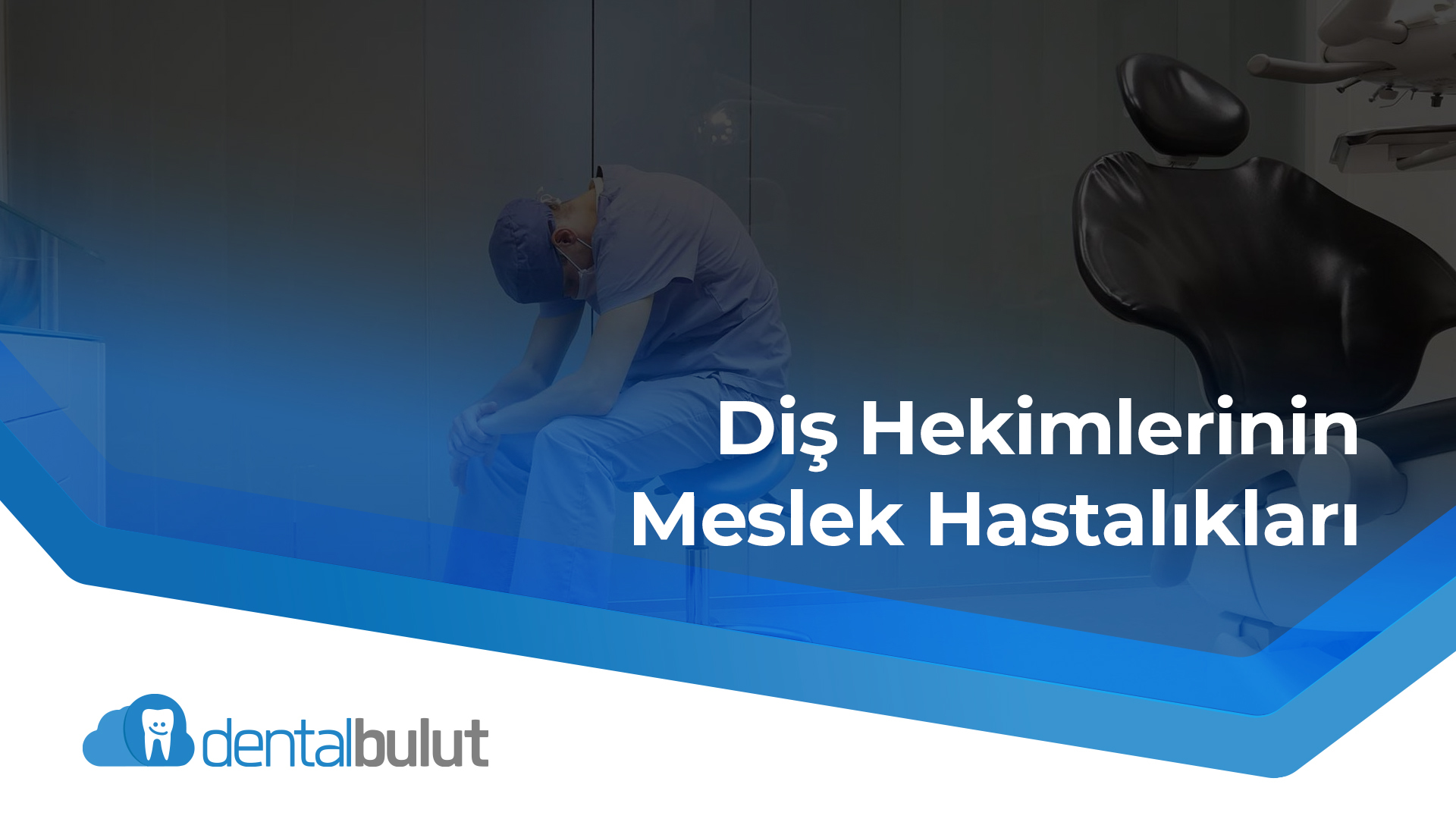 Diş Hekimlerinin Meslek Hastalıkları ve Korunma Yolları