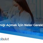 Diş Kliniği Açmak İçin Neler Gerekli? - 2024